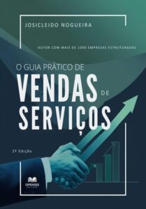 Capa - Livro O Guia Prático de Vendas de Serviços - 2ª Edição - Autor Josicleido Nogueira